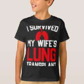 T-shirt I Survived My Wife's Lung Transplant, New Lung (Devant)
