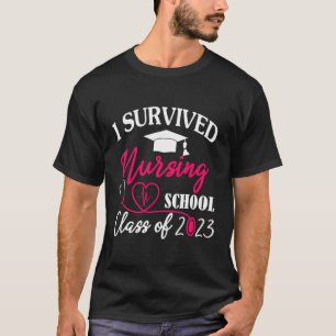 T-shirt I Survived Nursing School 2023 Infirmière Diplôme