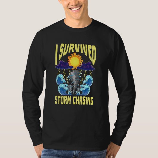 T-shirt I Survived Storm Chasing Tornado Chaser Meteorolo (Devant)