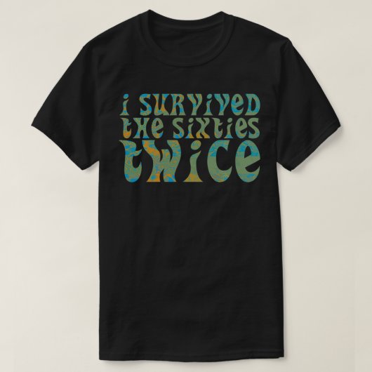 T-shirt I Survived The 60's Twice 70e Birthday  (Design devant)