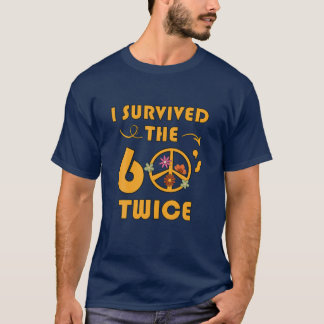 T-shirt I Survived The 60'S Twice Funny Sixties Classic Bi