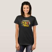 T-shirt I Survived The 60s Twice Sixties 70th 70s (Devant entier)