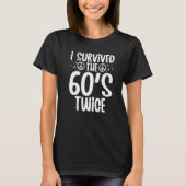 T-shirt I Survived The 60s Twice Sixties 70th 70s (Devant)