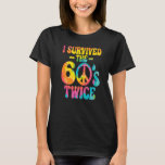 T-shirt I Survived The 60s Twice Sixties 70th 70s<br><div class="desc">J'Ai Survécu Aux Années 60 Deux Soixante-les années 70 Anniversaire 31.</div>