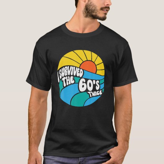 T-shirt I Survived The 60s Twice Sixties 70th 70s (Devant)