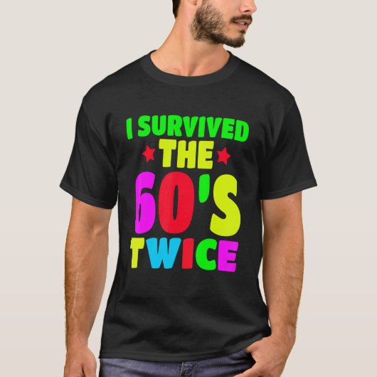 T-shirt I Survived The 60s Twice Sixties 70th 70s (Devant)