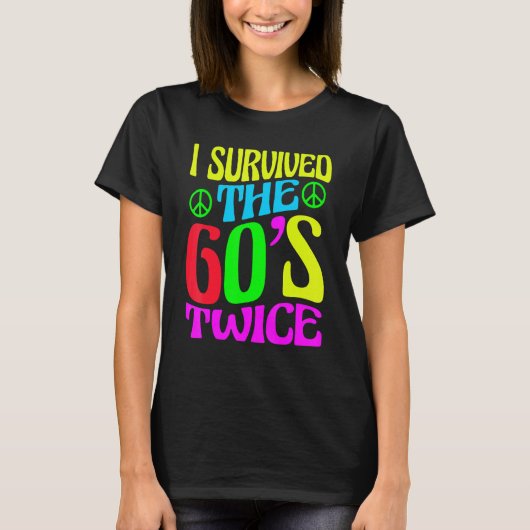 T-shirt I Survived The 60s Twice Sixties 70th 70s (Devant)