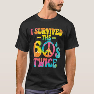 T-shirt I Survived The 60s Twice Sixties 70th 70s