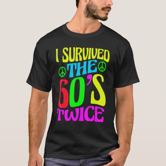 T-shirt I Survived The 60s Twice Sixties 70th 70s (Devant)