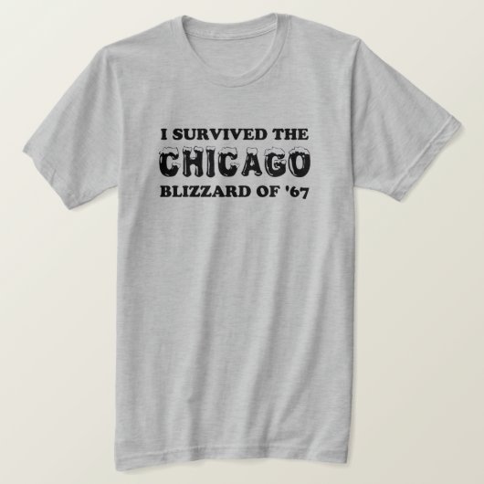 T-shirt I Survived the Chicago Blizzard de 1967. (Design devant)