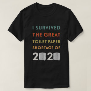 T-shirt I Survived the Toilet Paper Shortage of 2020