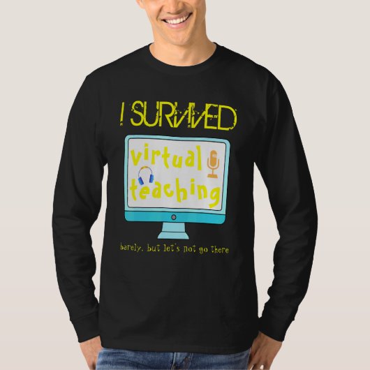 T-shirt I Survived Virtual Teacher Distance de l'enseignan (Devant)