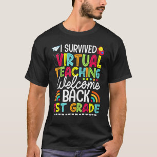 T-shirt I Survived Virtual Teaching Welcome Back 1st Grade