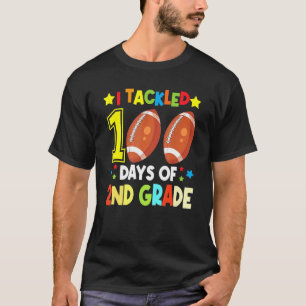 T-shirt I Tackled 100 Days Of 2nd Grade Football Happy 100