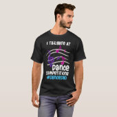 T-shirt I Tailgate At Dance Competitions DanceDad (Devant entier)