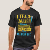 T-shirt I Teach English Because Math Teachers Need Heroes  (Devant)