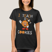 T-shirt I Teach Smart Cookies Cute for kindergarten Teach (Devant)