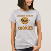 T-shirt I Teach Smart Cookies | Funny Teacher Quote (Devant)