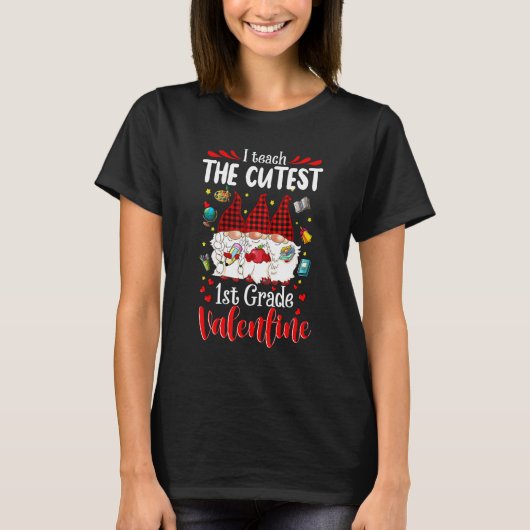 T-shirt I Teach The Cutest 1st Grade Valentines Gnomes Tea (Devant)