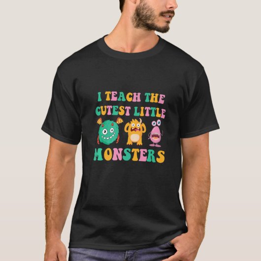 T-shirt I Teach The Cutest Little Monsters  2 (Devant)