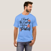 T-shirt I Teach The Cutest Pumpkins In The Patch (Devant entier)
