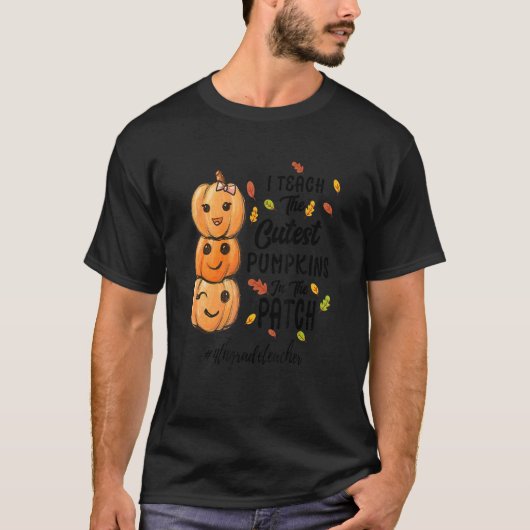 T-shirt I Teach The Cutest Pumpkins In The Patch 4thgradet (Devant)