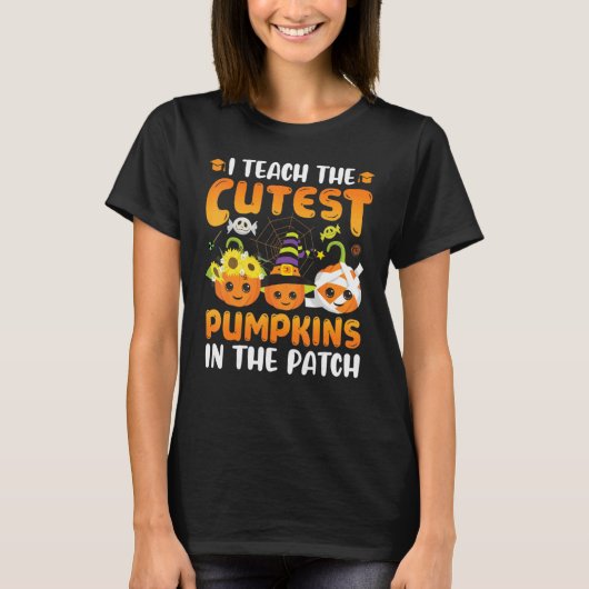 T-shirt I Teach The Cutest Pumpkins In The.Patch Teacher F (Devant)