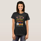 T-shirt I Teach The Cutest Pumpkins In The Patch Teacher F (Devant entier)