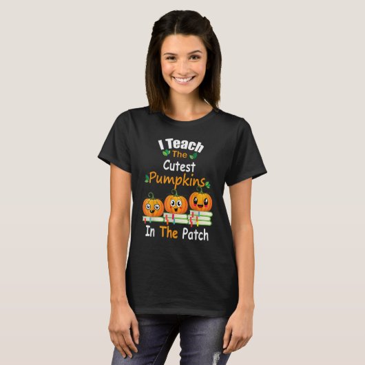 T-shirt I Teach The Cutest Pumpkins In The Patch Teacher F (Devant entier)