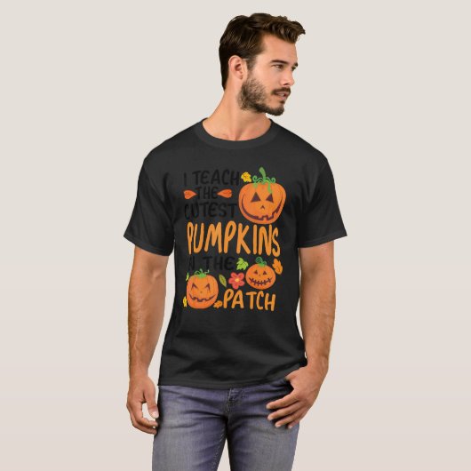 T-shirt I Teach The Cutest Pumpkins In The Patch Teacher F (Devant entier)