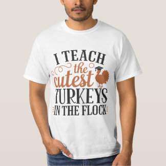 T-shirt I Teach The Cutest Turkeys In The Flock