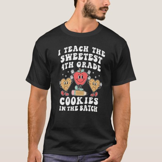 T-shirt I Teach the Sweetest 4th Grade Cookies Teacher Val (Devant)