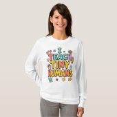 T-shirt I Teach Tiny Humans (Devant entier)