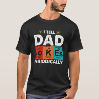 T-shirt I Tell Dad Jokes Periodically
