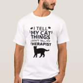 T-shirt I Tell My Cat Things Funny Black Text Design (Devant)