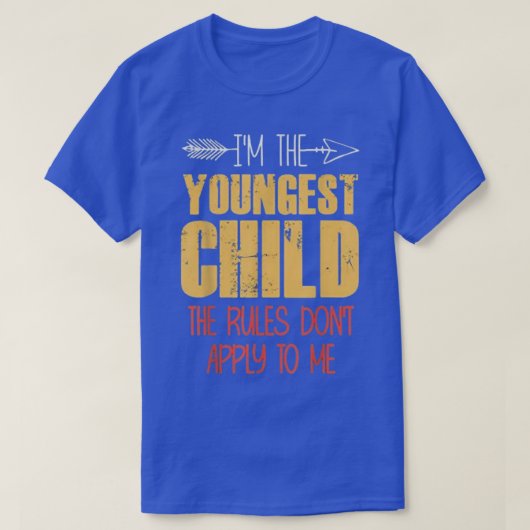 T-shirt I The Youngest Child The Rules Do Not Apply To (Design devant)