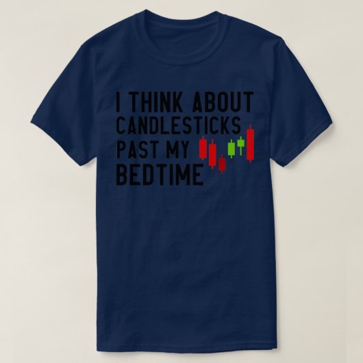 T-shirt I Think About Candlesticks Past My Bedtime 6 (Design devant)