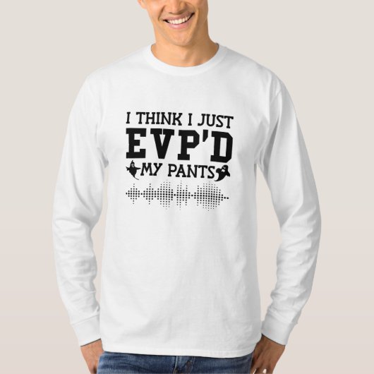 T-shirt I Think I Just EVP'D My Pants Ghost Hunter Hunting (Devant)