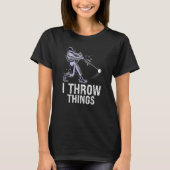 T-shirt I Throw Things Design For Hammer Thrower (Devant)