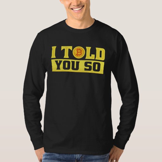 T-shirt I Told You So Bitcoin Costume Bitcoin Trader (Devant)