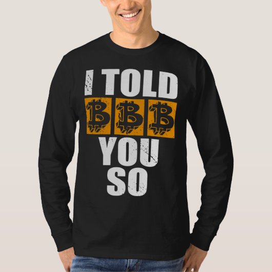 T-shirt I Told You So Bitcoin Cryptocurrencies Crypto Trad (Devant)