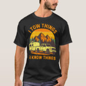 T-shirt I Tow Things And I Know Things Fathers Day Camping (Devant)