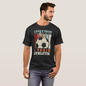 T-shirt I train athletes u2013 Football trainer footballer (Devant entier)