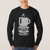 T-shirt I TURN COFFEE INTO CODE Fun Web Developers Coding (Devant)