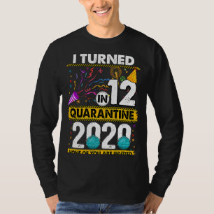 T-shirt I Turned 12 In Quarantine 2020 12 ans 12th B