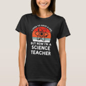 T-shirt I used have life science teacher Science Science t (Devant)