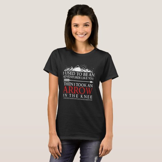 T-shirt I Used To Be An Adventurer Like You (Devant entier)