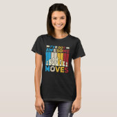 T-shirt I ve Got Awesome Moves  Chess  Chess Player (Devant entier)
