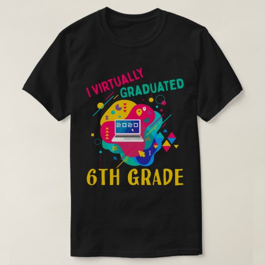 T-shirt I Virtually Graduated 6TH GRADE en 2020 (Design devant)