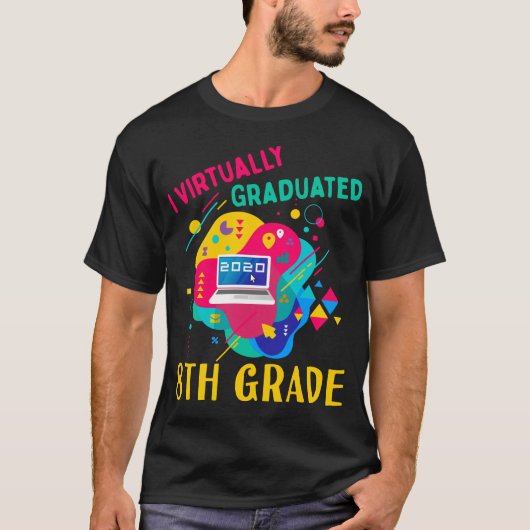 T-shirt I Virtually Graduated 8TH GRADE en 2020 (Devant)